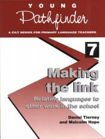 Making the Link: Relating Languages to Other Work in the School (Young Pathfinder)