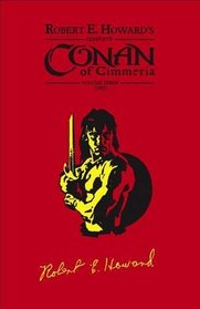 Robert E Howard's Complete Conan of Cimmeria 1935: v.3: Leather Bound Edition Signed and Remarqued Edition of 50 Copies. Slip Cased