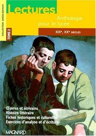 Lectures: Anthologie Pour Le Lycee Xixe, Xxe Siecles Tome 2