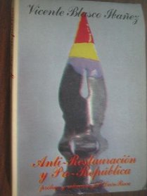 Anti-restauracion y pro-republica (Spanish Edition)