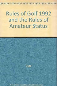 Rules of Golf 1992 and the Rules of Amateur Status