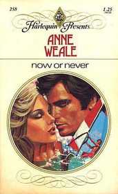 Now or Never (Harlequin Presents, No 258)