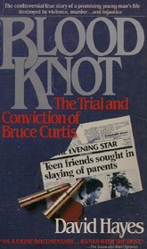 Blood Knot: The Trial and Conviction of Bruce Curtis
