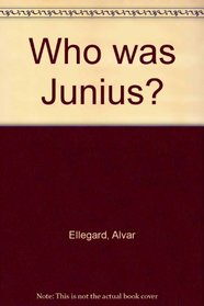 Who was Junius?