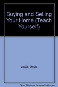 Buying and Selling Your Home (Teach Yourself)