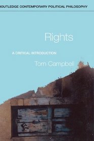 Rights: A Critical Introduction (Routledge Contemporary Political Philosophy)