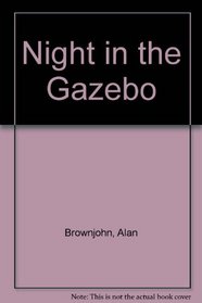 Night in the Gazebo