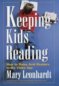 Keeping Kids Reading : How to Raise Avid Readers in the Video Age