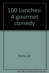 100 lunches: A gourmet comedy