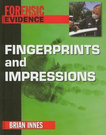 Fingerprints and Impressions (Forensic Evidence)