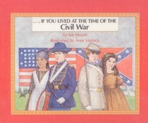 If You Lived at the Time of the Civil War (If Youb & Series)