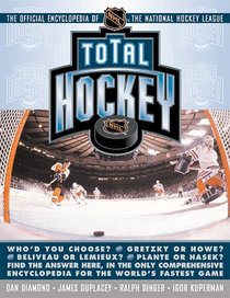 Total Hockey: The Official Encyclopedia of the National Hockey League (Total Hockey: The Official Encyclopedia of the National Hockey League)