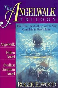 The Angelwalk Trilogy/Angelwalk/Fallen Angel/Stedfast