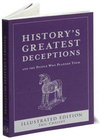 History's Greatest Deceptions and the People Who Planned Them