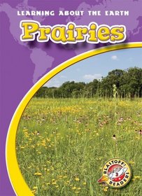 Prairies (Blastoff! Readers: Learning About the Earth)