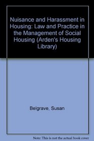 Nuisance and Harassment in Housing (Arden's Housing Library)