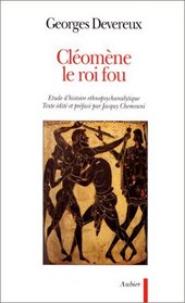 Cleomene le roi fou: Etude d'histoire ethnopsychanalytique (French Edition)