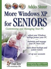 More Windows XP for Seniors : Customizing and Managing Your PC (Computer Books for Seniors series)