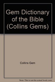 Gem Dictionary of the Bible (Collins Gems)