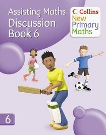 Assisting Maths: Bk. 6: Discussion (Collins New Primary Maths)