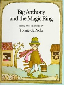 Big Anthony and the Magic Ring: Story and Pictures