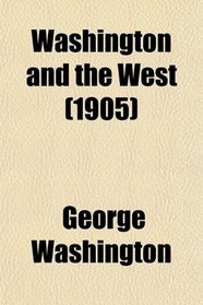Washington and the West (1905)