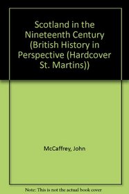 Scotland in the Nineteenth Century (British History in Perspective)
