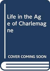Life in the Age of Charlemagne