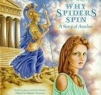 Why Spiders Spin: A Story of Arachne (Gods of Olympus)