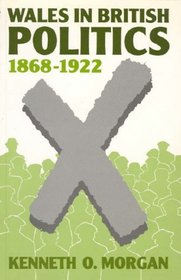 Wales in British Politics, 1868-1922