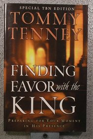 Finding Favor with the King: Preparing For Your Moment In His Presence