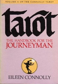 Tarot: The Handbook for the Journeyman (Connolly Tarot, Vol 2)