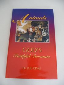 Animals, God's faithful servants