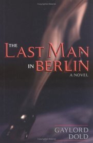 The Last Man in Berlin: A Novel