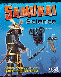 Samurai Science: Armor, Weapons, and Battlefield Strategy (Warrior Science)