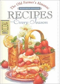The Old Farmer's Almanac Kitchen-Tested Recipes for Every Season