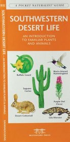 Southwestern Desert Life: An Introduction to Familiar Plants and Animals (Pocket Naturalist - Waterford Press)
