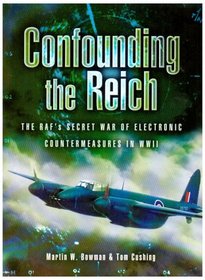 Confounding The Reich: The RAF's Secret War Of Electronic Countermeasures In WWII