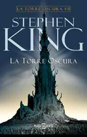 La Torre Oscura (The Dark Tower, Bk 7) (Spanish Edition)