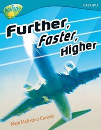 Oxford Reading Tree: Stage 9: TreeTops Non-fiction: Further, Faster, Higher (Treetops Non Fiction)