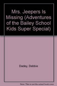 Mrs. Jeepers Is Missing (Adventures of the Bailey School Kids Super Special)
