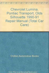 Chilton's Chevrolet : Chevy/Olds/Pontiac Apvs 1990-91 Repair Manual