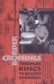 Border Crossings: Thomas King's Cultural Inversions