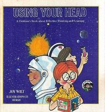 Using Your Head: A Children's Book About Effective Thinking and Learning (Ready-Set-Grow)