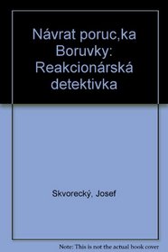 Navrat porucika Boruvky: Reakcionarska detektivka (Czech Edition)