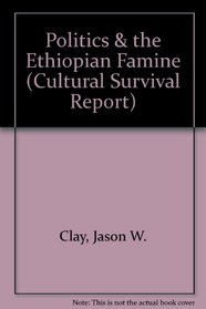 Politics & the Ethiopian Famine (Cultural Survival Report)