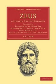 Zeus 3 Volume Set: Zeus 2 Part Set: A Study in Ancient Religion (Cambridge Library Collection - Classics) (Part 1)