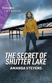 The Secret of Shutter Lake (Harlequin Intrigue, No 2189)
