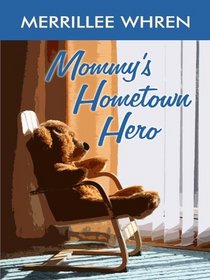Mommy's Hometown Hero (Thorndike Press Large Print Christian Romance Series)