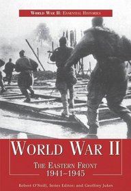 World War II: The Eastern Front, 1941-1945 (World War II: Essential Histories)
